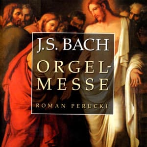 Bach: Orgelmesse - Johann Sebastian Bach