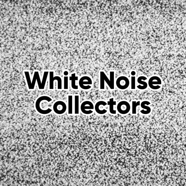 White Noise Collectors