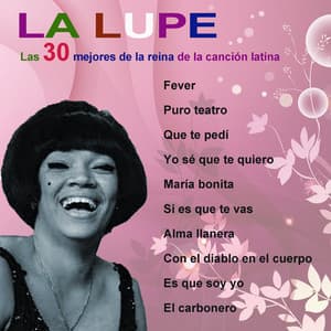 Las 30 mejores de la reina de la canción latina - La Lupe