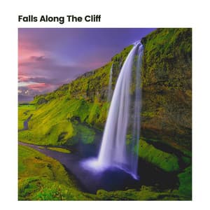 Falls Along the Cliff - Waterfalling