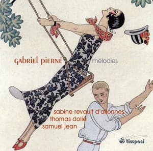Pierné: Mélodies - Gabriel Pierné