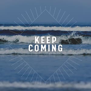 Keep Coming - Some Relaxing Music