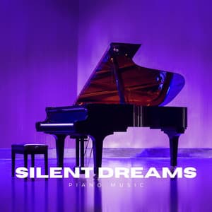 Silent Dreams: Instrumental Piano Music - Piano Music