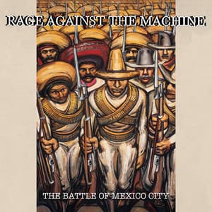 The Battle Of Mexico City - Rage Against The Machine