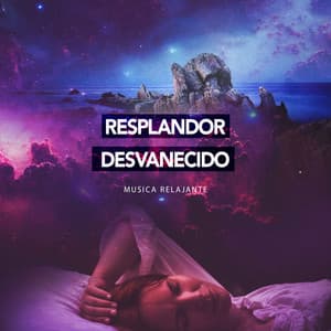 Resplandor Desvanecido - Música Relajante