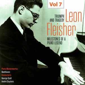 Milestones of a Piano Legend: Leon Fleisher, Vol. 7 - Ludwig van Beethoven