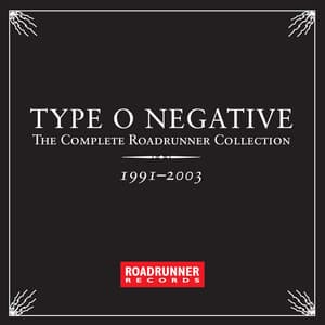 The Complete Roadrunner Collection 1991-2003 - Type O Negative