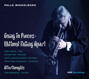 Going to Pieces Without Falling Apart - Palle Mikkelborg