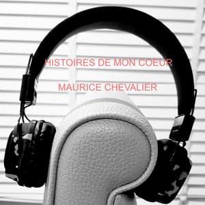 Histoires de mon coeur - Maurice Chevalier