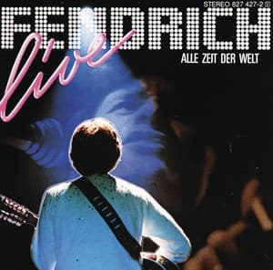 Rainhard Fendrich Live: Alle Zeit Der Welt - Rainhard Fendrich