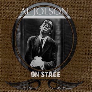 Al Jolson on Stage - Al Jolson