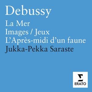Debussy: La Mer, Images, Jeux & Prélude à l'après-midi d'un faune - Claude Debussy