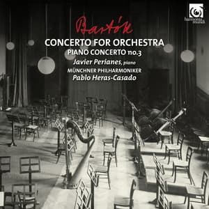 Bartók: Concerto for Orchestra & Piano Concerto No. 3 - Béla Bartók