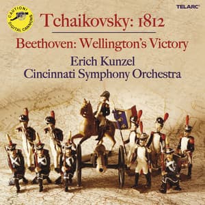 Tchaikovsky: 1812 Overture, Op. 49, TH 49 - Beethoven: Wellington's Victory, Op. 91 - Erich Kunzel