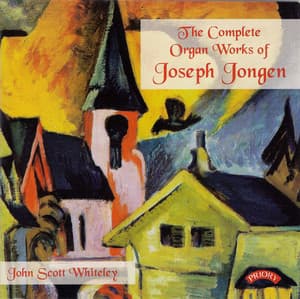 Jongen: Organ Works - Joseph Jongen