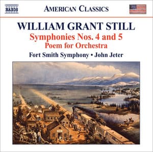Still, W.G.: Symphonies Nos. 4, "Autochthonous" and 5, "Western Hemisphere" / Poem - William Grant Still