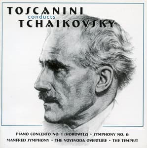 Toscanini Conducts Tchaikovsky - Pyotr Ilyich Tchaikovsky