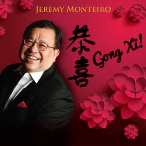 Gong Xi! - Jeremy Monteiro