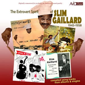 The Extrovert Spirit of Slim Gaillard 1945-1958 - Slim Gaillard