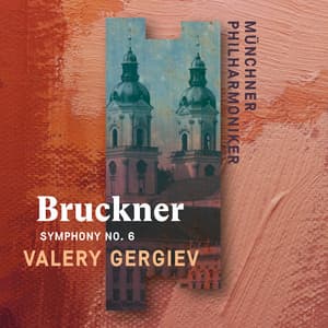 Bruckner: Symphony No. 6 - Anton Bruckner