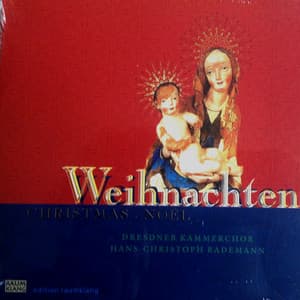 Weihnachten: Christmas: Noël - Dresdner Kammerchor