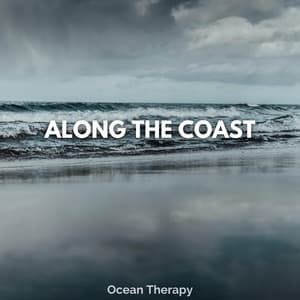 Along the Coast - Ocean Therapy