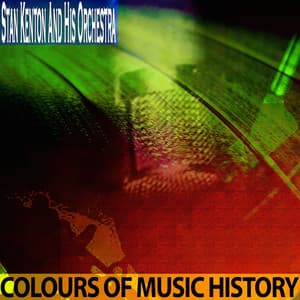 Colours of Music History - Stan Kenton & His Orchestra