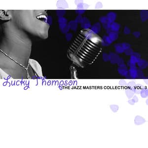 The Jazz Masters Collection, Vol. 3 - Lucky Thompson