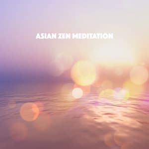 Asian Zen Meditation - Relaxation And Meditation