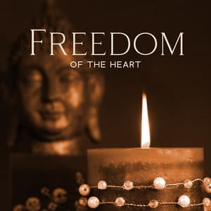 Freedom of The Heart: Flute & Piano Zen Sounds for Deep State of Inner Peace, Pathway to Discover Compassion and Joy - Rama Chant