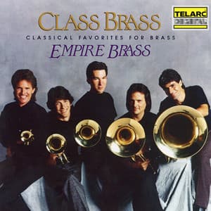Class Brass: Orchestral Favorites Arranged for Brass - Empire Brass