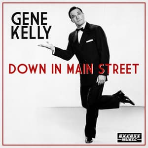 Down In Main Street - Gene Kelly