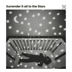 Surrender It All to the Stars - Sleeping Music