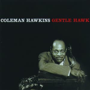 The Gentle Hawk - Coleman Hawkins