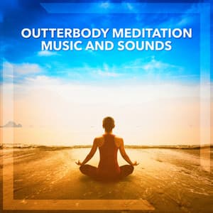 Outterbody Meditation Music and Sounds - Chillout