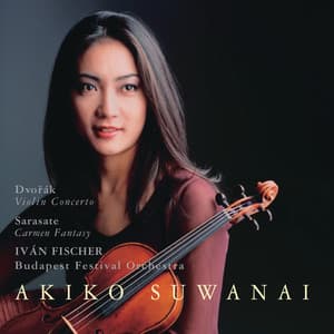 Dvorák: Violin Concerto / Sarasate: Carmen Fantasy - Akiko Suwanai