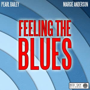 Feeling the Blues - Pearl Bailey