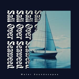 Sail Over Seaweed - Water Soundscapes