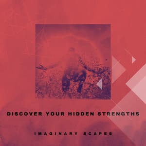 Discover Your Hidden Strengths - Imaginary Scapes