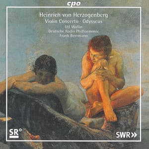 Herzogenberg: Violin Concerto in A Major, WoO 4 & Odysseus, Op. 16 - Heinrich von Herzogenberg