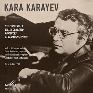 Kara Karayev: Symphony No. 1, Violin Concerto, Albanian Rhapsody - Kara Karayev