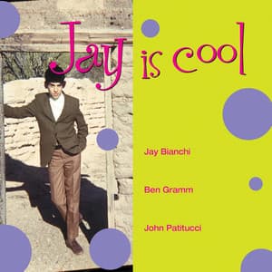 Jay Is Cool - Jay Bianchi