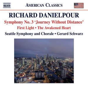 Danielpour: First Light - The Awakened Heart - Symphony No. 3, "Journey Without Distance" - Richard Danielpour