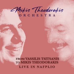 From Vassilis Tsitsanis To Mikis Theodorakis: Live In Nafplio - Mikis Theodorakis Orchestra
