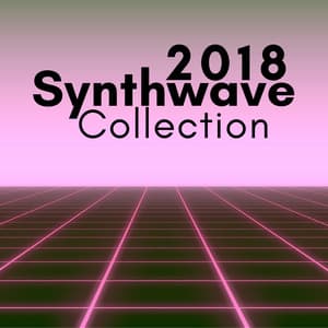 Synthwave Collection 2018 - Compositional Ambient Music - Ambient Arena