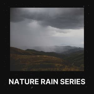 Nature Rain Series - Rain Sounds for Sleep Aid