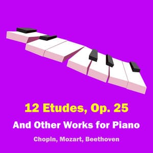 "12 Etudes, Op. 25" and Other Works for Piano - Frédéric Chopin
