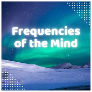 Frequencies of the Mind - New Age Anti Stress Universe