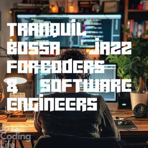Tranquil Bossa Jazz for Coders & Software Engineers - Jazz Coding Life