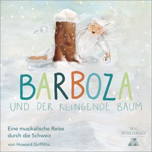 Barboza und der klingende Baum - Eine musikalische Reise durch die Schweiz - Mozarteumorchester Salzburg